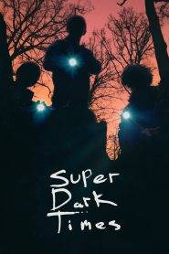 Super Dark Times