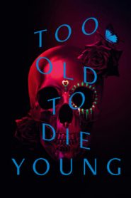 Too Old to Die Young 1