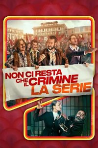 Non ci resta che il crimine – La serie