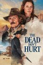 The Dead Don’t Hurt